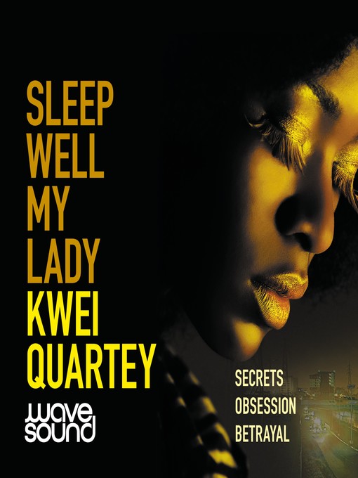 Title details for Sleep Well, My Lady by Kwei Quartey - Available